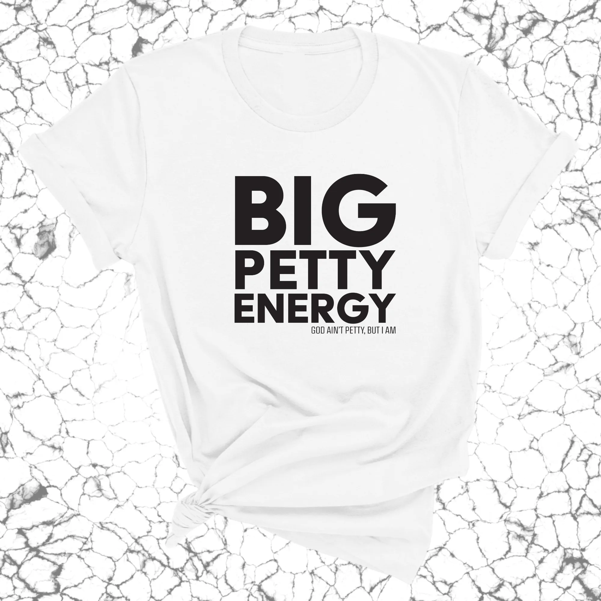 Big Petty Energy Unisex Tee