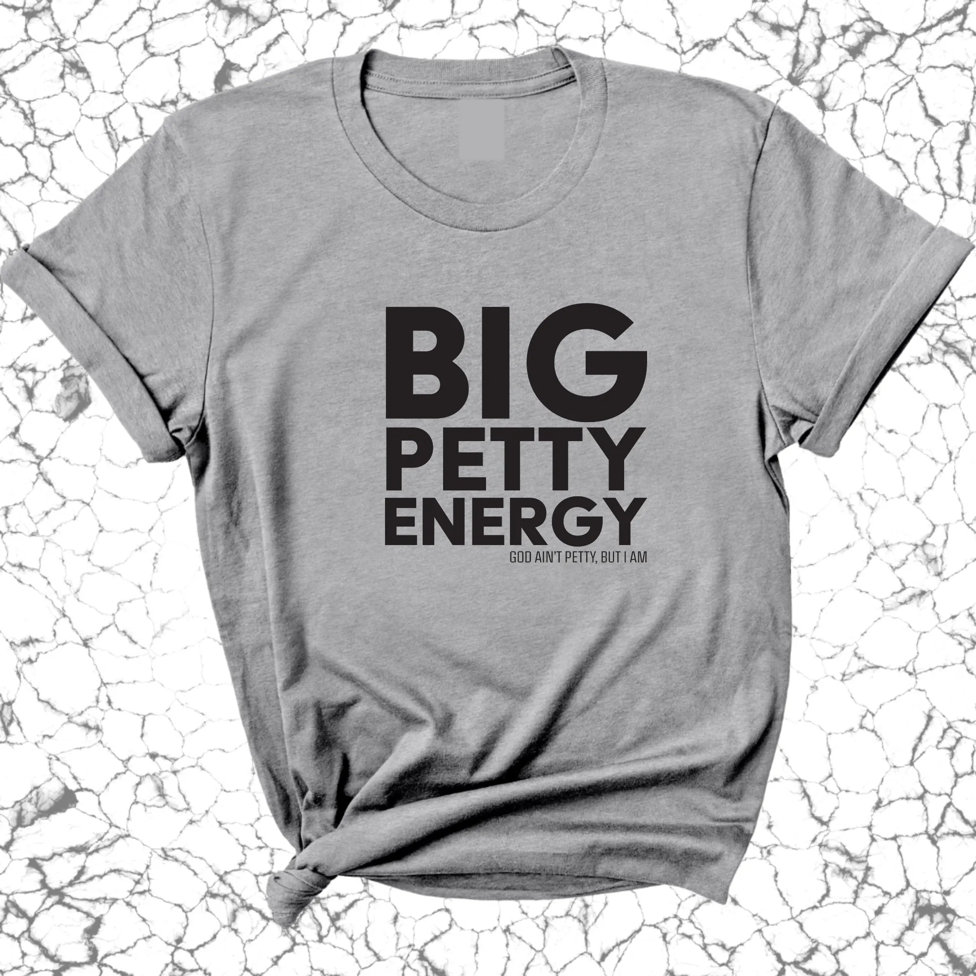 Big Petty Energy Unisex Tee