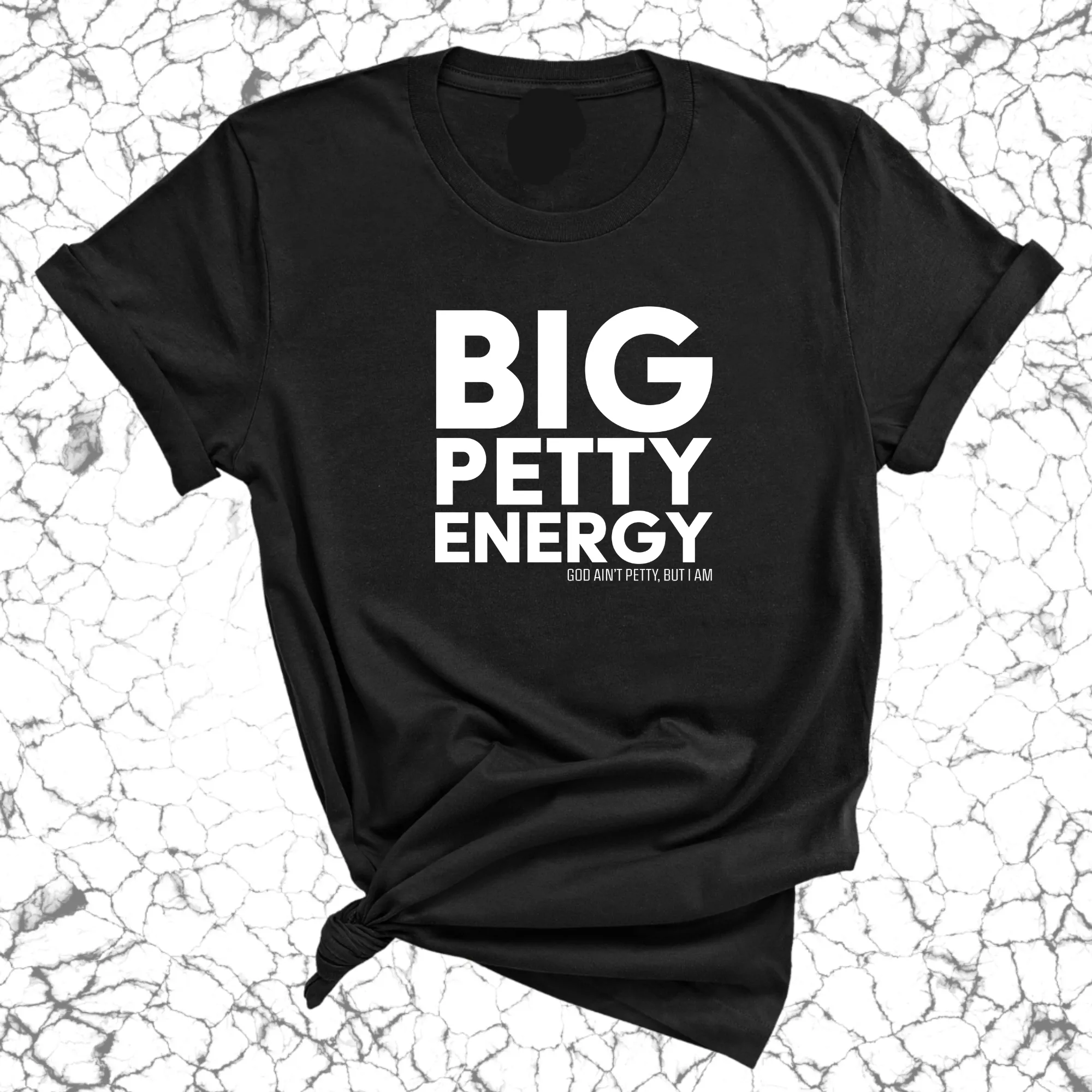 Big Petty Energy Unisex Tee