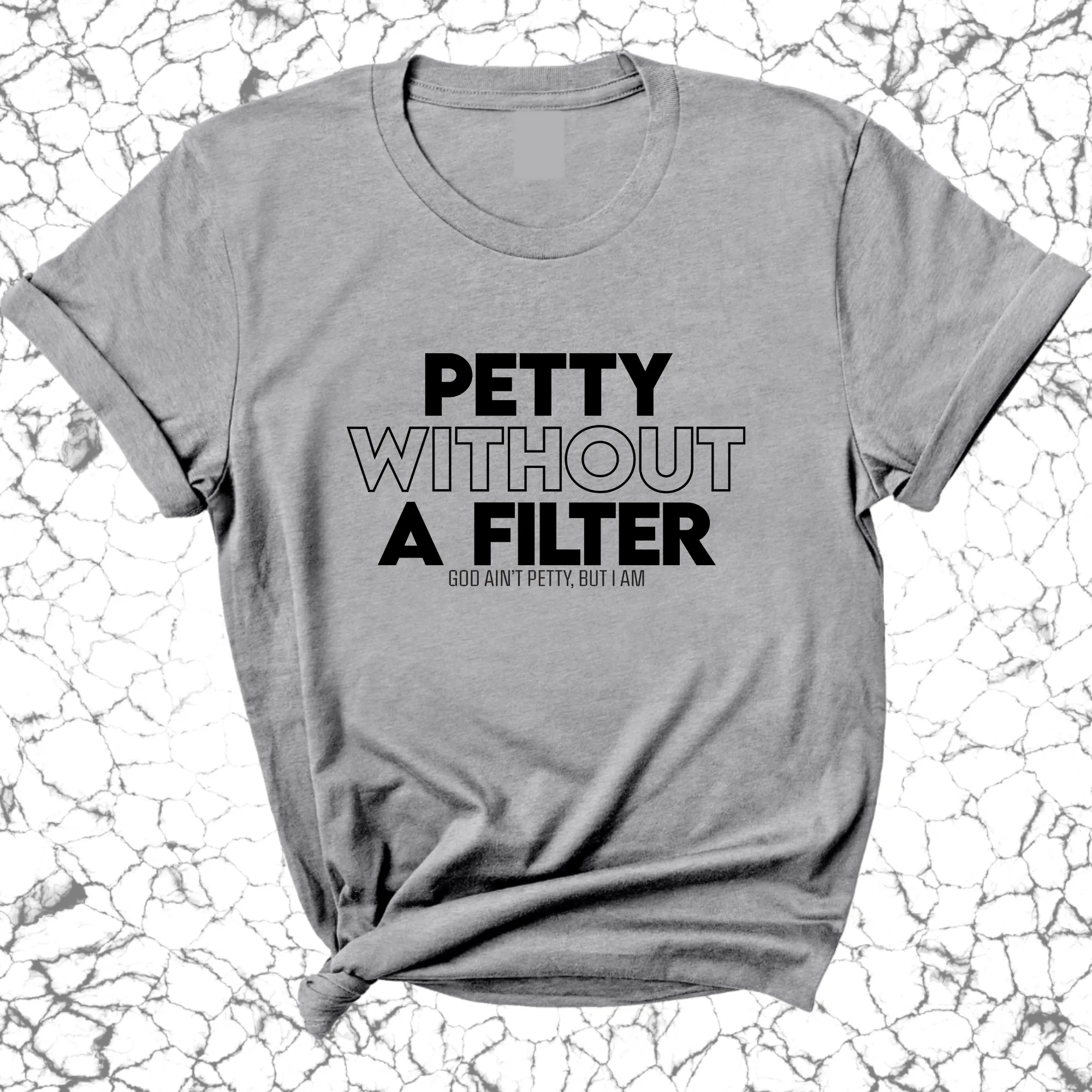 Petty without a Filter Unisex Tee