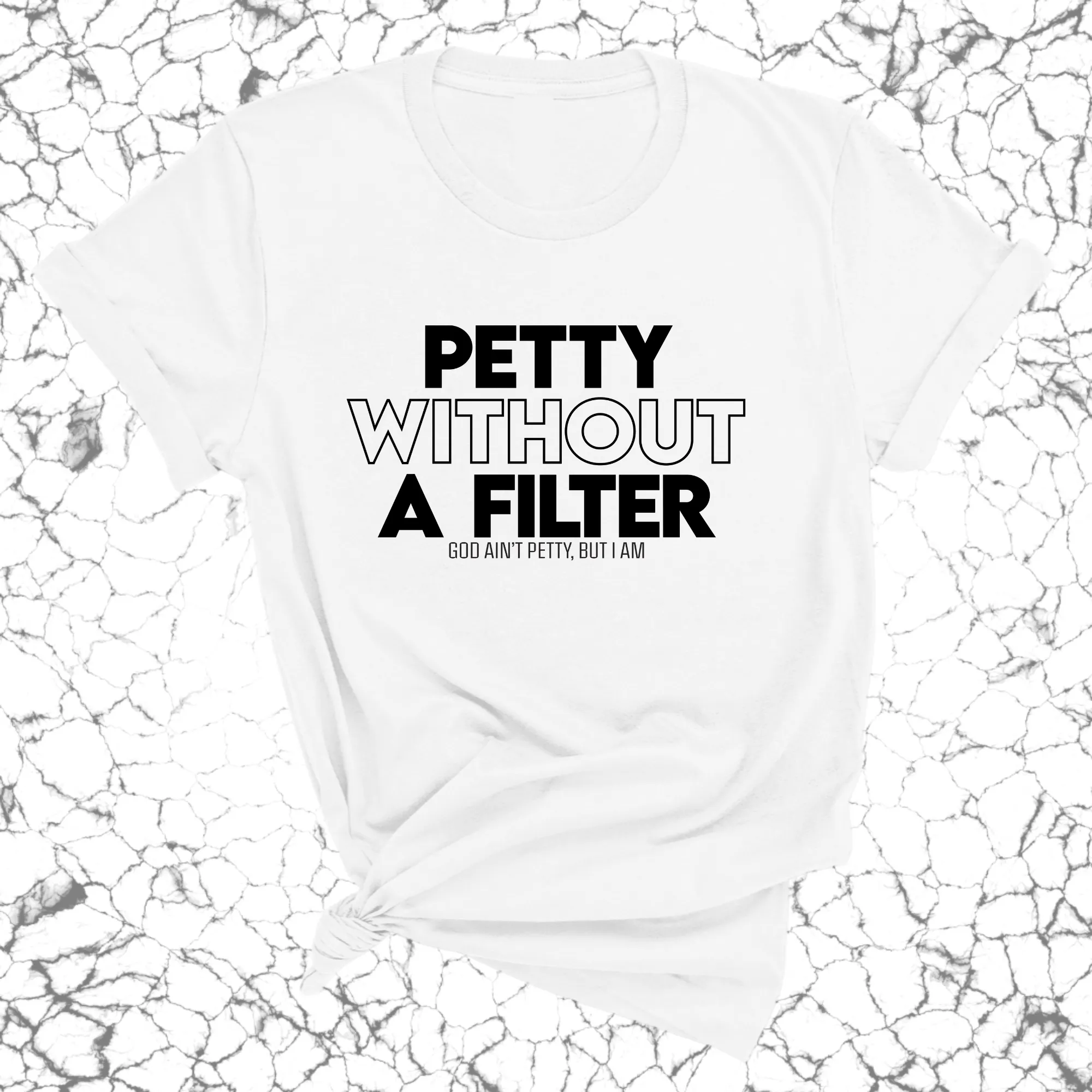 Petty without a Filter Unisex Tee