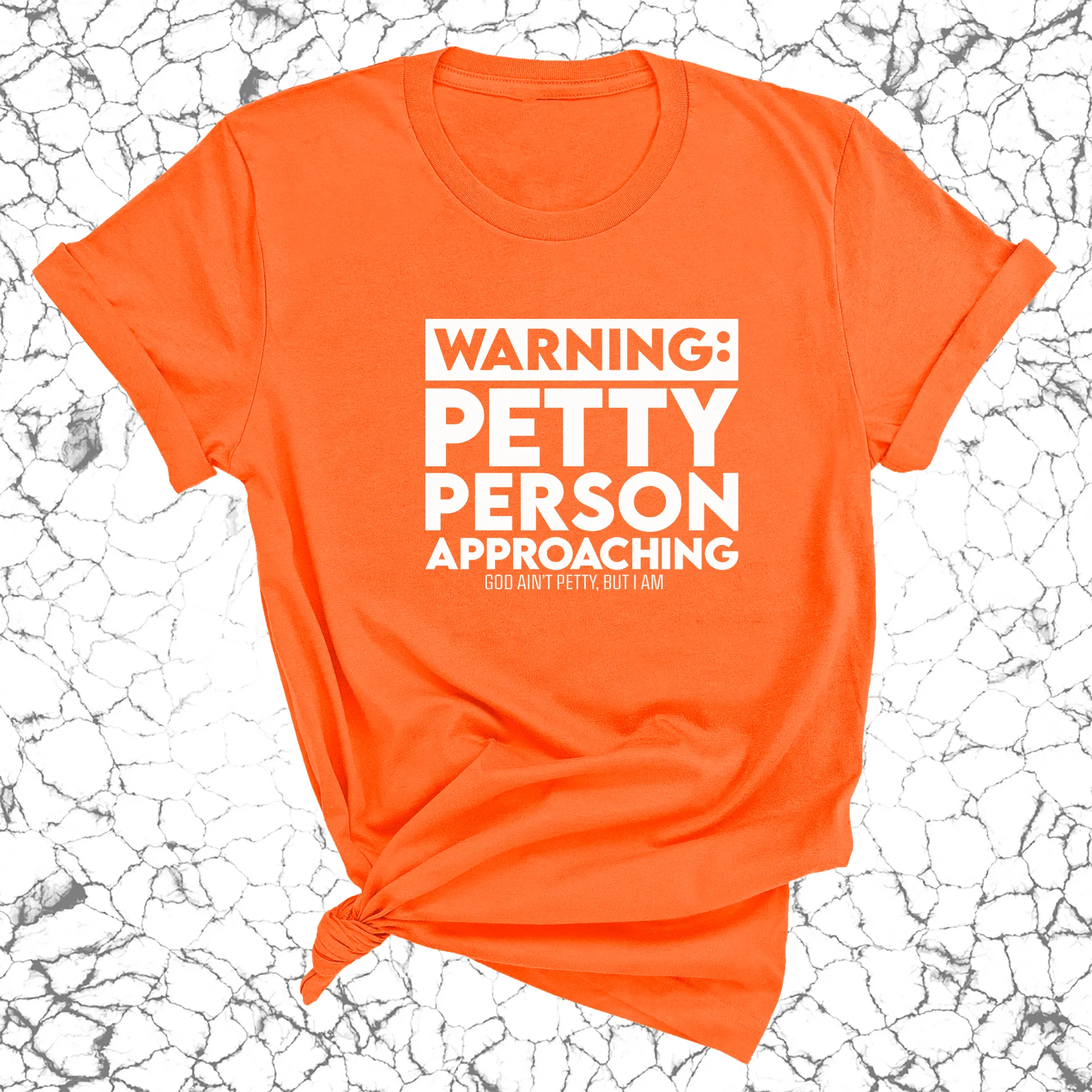 Warning: Petty Person is Approaching Unisex Tee