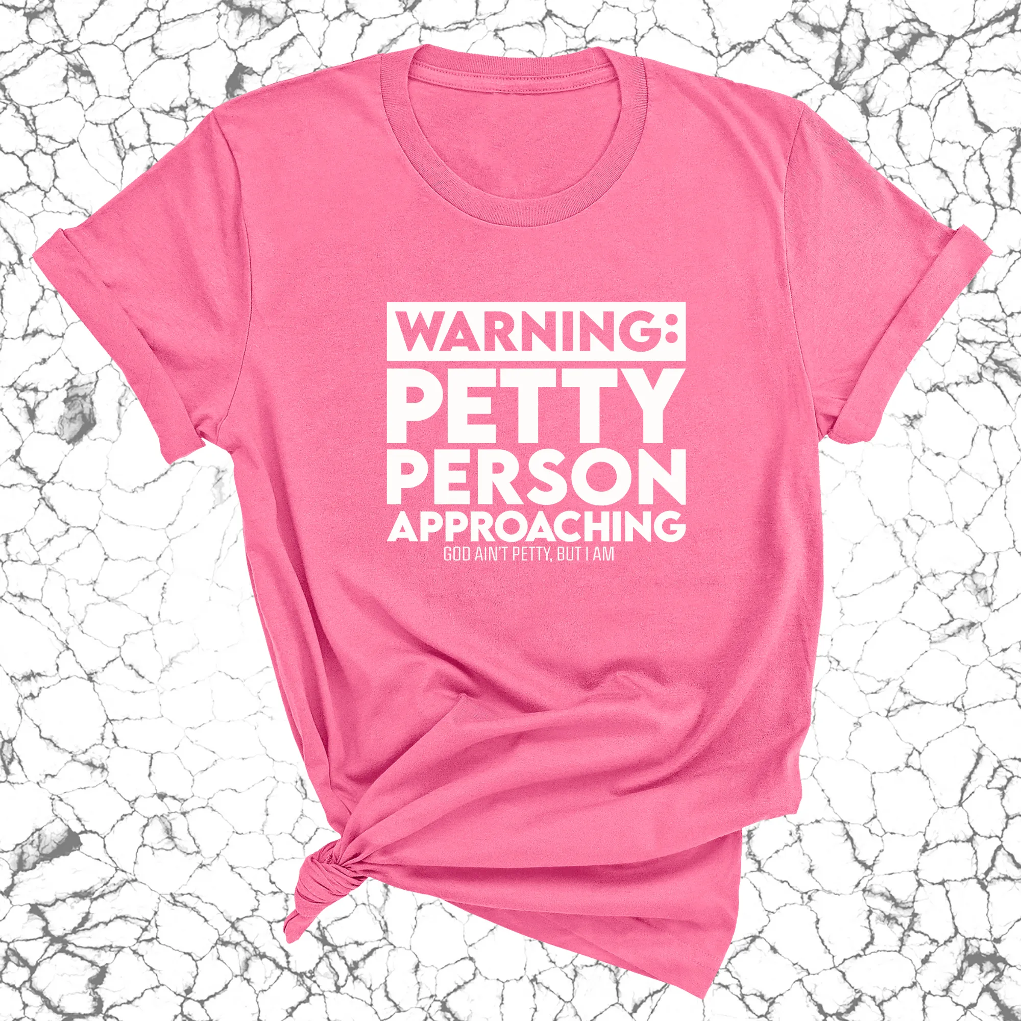 Warning: Petty Person is Approaching Unisex Tee